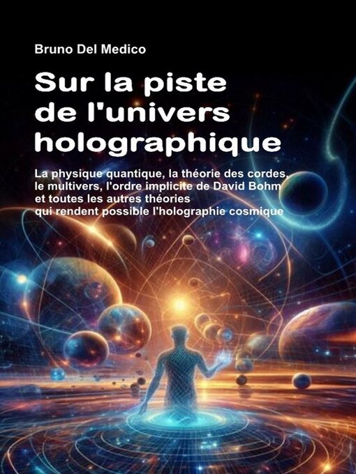 Title details for Sur la piste de l'univers holographique by Bruno Del Medico - Available
